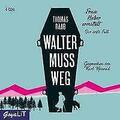 Walter muss weg | HÃ¶rbuch | 9783833740053