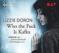 Who the Fuck Is Kafka: Hörspiel mit Corinna Kirchhoff, F... | Buch | Zustand gut