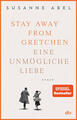 Stay away from Gretchen | Susanne Abel | 2023 | deutsch
