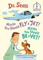 Dr. Seuss Maybe You Should Fly a Jet! Maybe You Should Be a  (Gebundene Ausgabe)