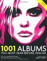 1001 Albums You Must Hear Before You Die by Dimery, Robert 1844036243