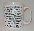 To My Husband Best Thing Ever Happened To Me Becher kann personalisieren I Love You Geschenk