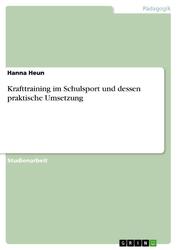 Hanna Heun | Krafttraining im Schulsport und dessen praktische Umsetzung | Buch