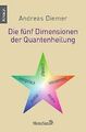 Die fünf Dimensionen der Quantenheilung von Diemer,... | Buch | Zustand sehr gut