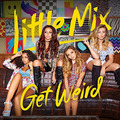 Get Weird Little Mix 2015 CD Top-quality Free UK shipping