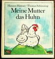 1981 EA Kinderbuch 1. Auflage,Meine Mutter das Huhn,Farbtafeln