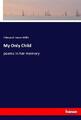 My Only Child poems in her memory Edmund James Mills Taschenbuch Paperback 2018