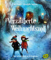 Verzauberte Weihnachtszeit - Ein Adventsbuch in 24 Kapiteln | Spont, Siri