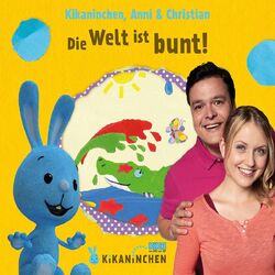 Kikaninchen,Anni & Christian Die Welt ist Bunt! Das 3. Album (CD)