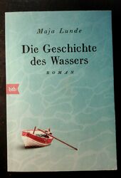 Die Geschichte des Wassers von Maja Lunde (2019, Taschenbuch)
