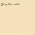 The House by the Lock (Esprios Classics), A. M. Williamson