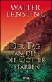 Der Tag, an dem die Götter starben von Ernsting, Wa... | Buch | Zustand sehr gut