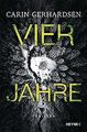 Vier Jahre: Thriller von Gerhardsen, Carin | Buch | Zustand akzeptabel