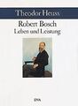 Robert Bosch, Leben und Leistung von Heuss, Theodor | Buch | Zustand gut