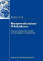 Management komplexer IT-Architekturen Schmidt, Christian Buch