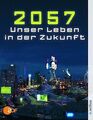 2057 - Unser Leben in der Zukunft von Olsberg, Karl, Rub... | Buch | Zustand gut
