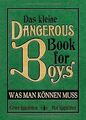 Das kleine Dangerous Book for Boys: Was man können ... | Buch | Zustand sehr gut