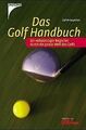 Das Golf Handbuch. Ein vollständiger Führer für das größ... | Buch | Zustand gut