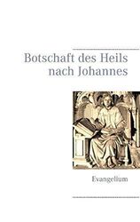 Botschaft des Heils nach Johannes: Evangelium Rieke-Benninghaus, Hermann und Joh