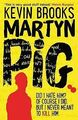 Martyn Pig von Brooks, Kevin | Buch | Zustand sehr gut