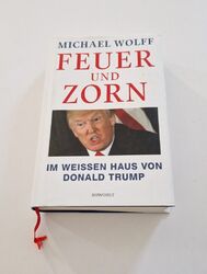 Feuer und Zorn im weißen Haus von Donald Trump - Michael Wolff