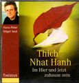 Thich Nhat Hanh - Im Hier und Jetzt Zuhause sein     .....C18