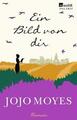 Ein Bild von dir von Jojo Moyes (2015, Taschenbuch)