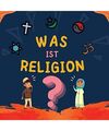 Was ist Religion?: Islamisches Buch für muslimische Kinder, das die göttlichen