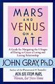 Mars and Venus on a Date: A Guide for Navigating the 5  by Gray, John 0060174722
