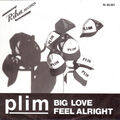 Plim - Big Love / Feel Alright (7", Single)