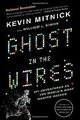 Ghost in the Wires: My Adventures as the World's Most Wa... | Buch | Zustand gut