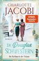 Charlotte Jacobi Die Douglas-Schwestern - Die Parfümerie der Träume
