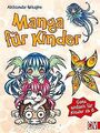 Manga für Kinder: Ganz einfach für Kinder ab 8 von ... | Buch | Zustand sehr gut