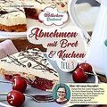 Abnehmen mit Brot und Kuchen Teil 3: Die Wölkchenbäckere... | Buch | Zustand gut