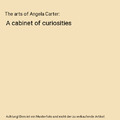 The arts of Angela Carter: A cabinet of curiosities