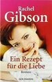 Ein Rezept für die Liebe: Roman von Gibson, Rachel | Buch | Zustand sehr gut