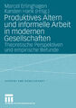 Produktives Altern und informelle Arbeit in modernen Gesellschaften Taschenbuch