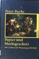 Papier und Marktgeschrei : die Geburt der Wissensgesellschaft. Burke, Peter: