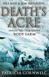 Death's Acre: Inside the legendary 'Body Farm' by Jon Jefferson 0751534463