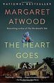 The Heart Goes Last: A Novel von Atwood, Margaret | Buch | Zustand gut