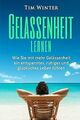 Gelassenheit lernen: Wie Sie mit mehr Gelassenheit ... | Buch | Zustand sehr gut