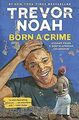 Born a Crime: Stories from a South African Childh... | Buch | Zustand akzeptabel