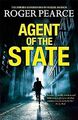 Agent of the State: A groundbreaking new thriller by the former commander of spe