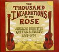 Various - The Thousand Incarnations Of The Rose - American Primitive Guitar &...