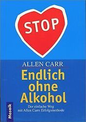 Endlich ohne Alkohol. Der einfache Weg mit Allen ... | Buch | Zustand akzeptabelGeld sparen & nachhaltig shoppen!