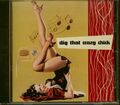 Various Artists - Dig That Crazy Chick (CD) - Rock & Roll