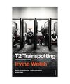 T2 Trainspotting, Irvine Welsh