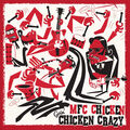 MFC Chicken - Goin' Chicken Crazy - Neue CD - J15851z