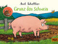 Grunz das Schwein | Scheffler, Axel | Pappe | 9783407754189