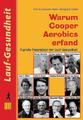 Warum Cooper Aerobics erfand Wolfgang W. Schüler